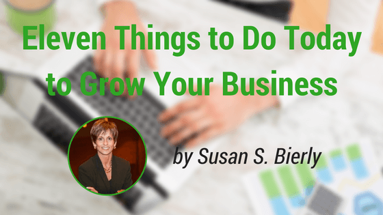 Eleven Things to Do Today to Grow Your Business